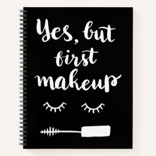 Yes But First Makeup Notebook
