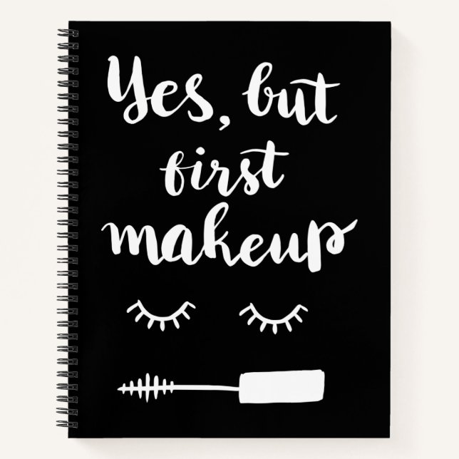 Yes But First Makeup Notebook (Front)
