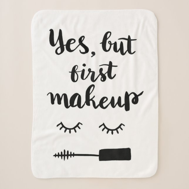 Yes But First Makeup Sherpa Blanket (Front)