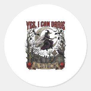 Yes Can Drive Stick Witch Graveyard Halloween_1 Classic Round Sticker