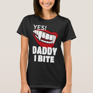 Yes Daddy I Bite  Vampire Halloween Costume T-Shirt