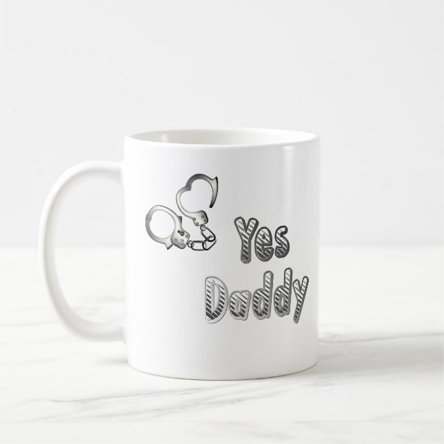 Yes, Daddy with cuffs mugs, submissive girl gifts Coffee Mug (Left)