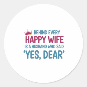 Yes, Dear' — The Key to Happiness Classic Round Sticker