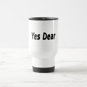 Yes Dear Travel Mug