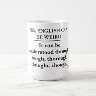Yes, English can be weird -- grammar police mug