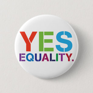 Yes Equality Badge 2 Inch Round Button