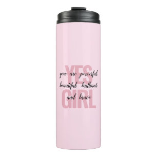 Yes Girl You Are Beautiful Motivational Girl Print Thermal Tumbler