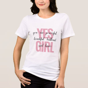 Yes Girl You Are Beautiful Motivational Girl Print Tri-Blend Shirt