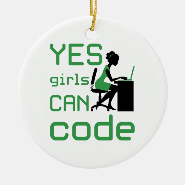 Yes Girls Can Code Woman Programmer Developer Ceramic Ornament (Front)