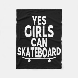 Yes Girls Can Skateboard - Funny Skateboarding Fleece Blanket