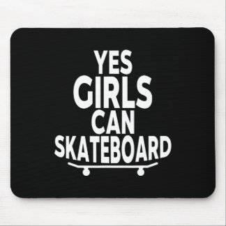 Yes Girls Can Skateboard - Funny Skateboarding Mouse Pad