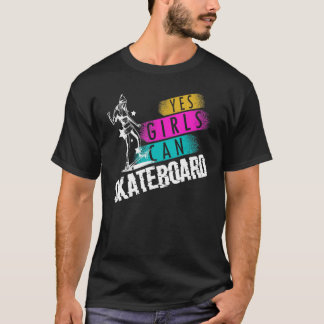 Yes Girls Can Skateboard  Skate Cool Skater Vintag T-Shirt