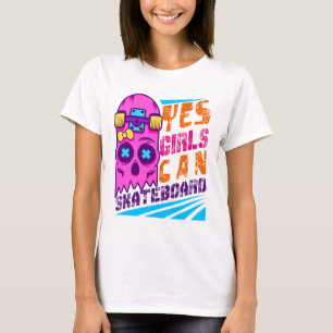 Yes Girls Can Skateboard Skateboarding Skateboard  T-Shirt