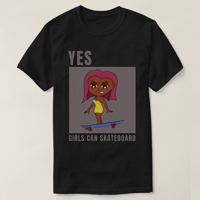Yes Girls Can Skateboard T-Shirt (Design Front)