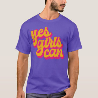 Yes Girls Can Vintage Typography Design T-Shirt