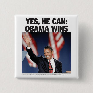 Yes He Can: Obama Wins Button