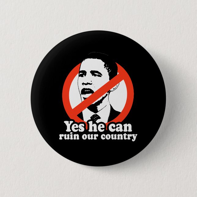 YES HE CAN RUIN OUR COUNTRY 2 INCH ROUND BUTTON (Front)