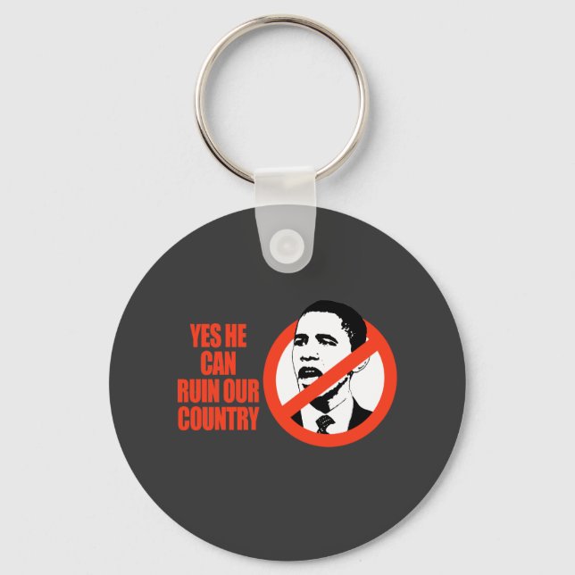 YES HE CAN RUIN OUR COUNTRY / ANTI-OBAMA T-SHIRT KEYCHAIN (Front)