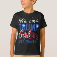 Yes I#39;m A Trump Girl Get Over It Fan Usa Suppor