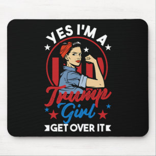 Yes I#39;m A Trump Girl Get Over It - Trump 2024 E Mouse Pad