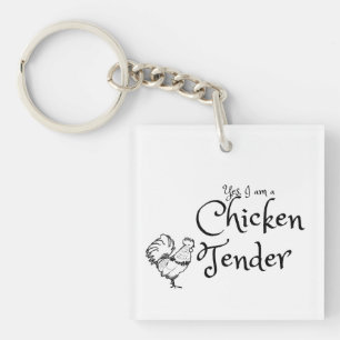 Yes I am a Chicken Tender with Rooster Outline Keychain