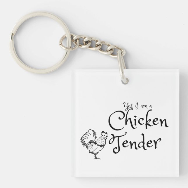 Yes I am a Chicken Tender with Rooster Outline Keychain (Front)