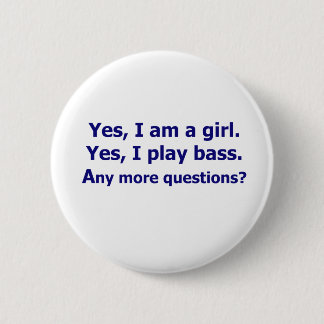 Yes I am a girl text only play bass dark blue 2 Inch Round Button