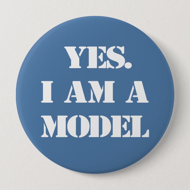 Yes. I Am a Model 4 Inch Round Button (Front)