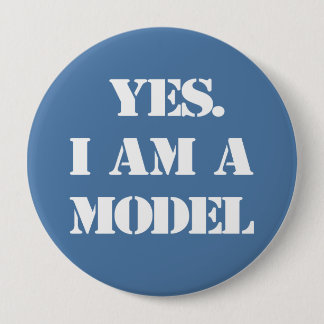 Yes. I Am a Model 4 Inch Round Button