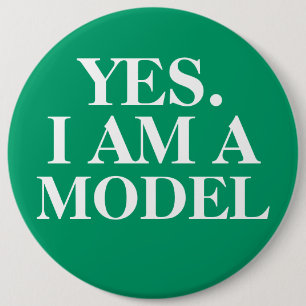 Yes. I AM A MODEL Oversized Button