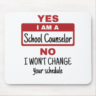Yes I Am a School Counsellor Change Schedule Mouse Pad