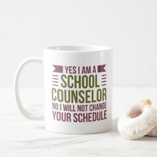Yes I Am A School Counselor, Funny Counselor Quote Coffee Mug