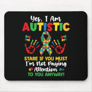 Yes I Am Autistic Autism Awareness Kids Boys Girls Mouse Pad