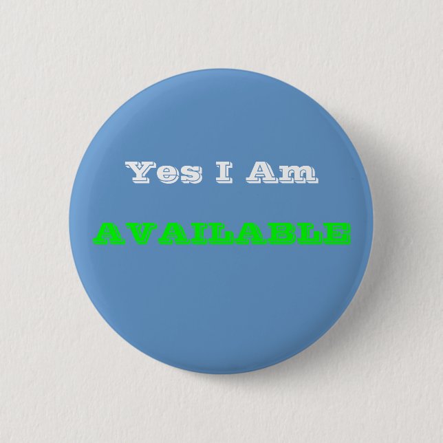 Yes I Am, AVAILABLE 2 Inch Round Button (Front)