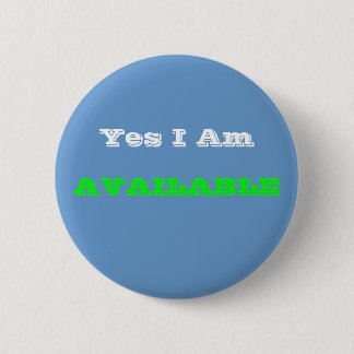Yes I Am, AVAILABLE 2 Inch Round Button