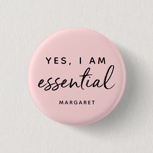 Yes I Am Essential Worker Employee Personalized 1 Inch Round Button (Front)