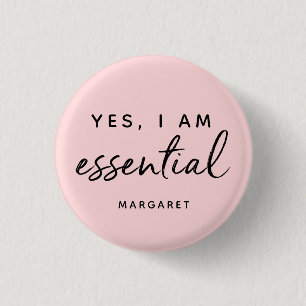 Yes I Am Essential Worker Employee Personalized 1 Inch Round Button