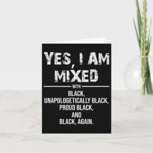 Yes I Am Mixed African American Black History Mont Card