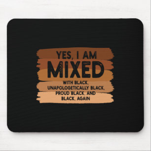 Yes I Am Mixed With Black Blm Melanin Flag Brush V Mouse Pad