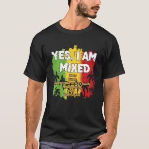 Yes I Am Mixed With Black Proud Black History T-Shirt