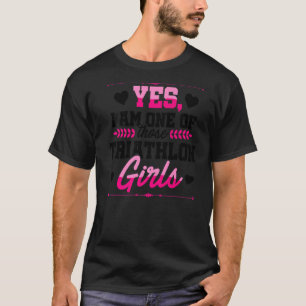Yes I Am One Of These Triathlon Girls Running Swim T-Shirt