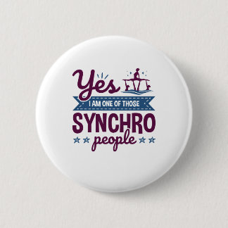 Yes I Am One of Those Synchro People Swimming 2 Inch Round Button