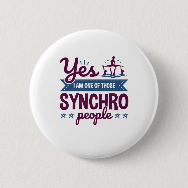 Yes I Am One of Those Synchro People Swimming 2 Inch Round Button (Front)