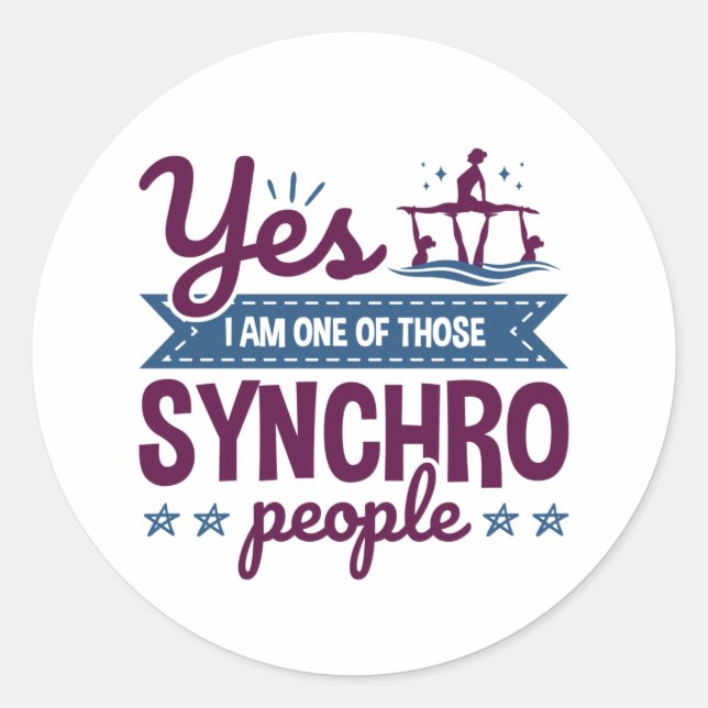 Yes I Am One of Those Synchro People Swimming Classic Round Sticker (Front)