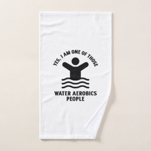 Yes I am one of those water aerobics swimming Hand Towel