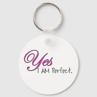 Yes I AM Perfect Keychain