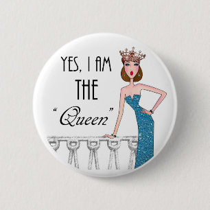 Yes, I am THE "Queen" 2 Inch Round Button
