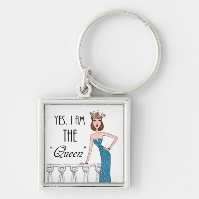 Yes, I am THE "Queen" Keychain (Front)
