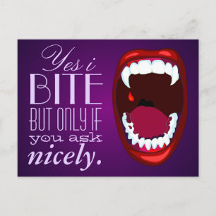 Yes I Bite But Only If You Ask Nicely Fangs Postcard