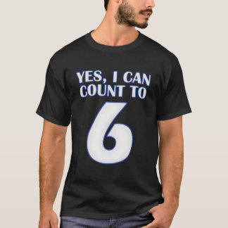 Yes I Can Count To 6 Baseball T-Shirt